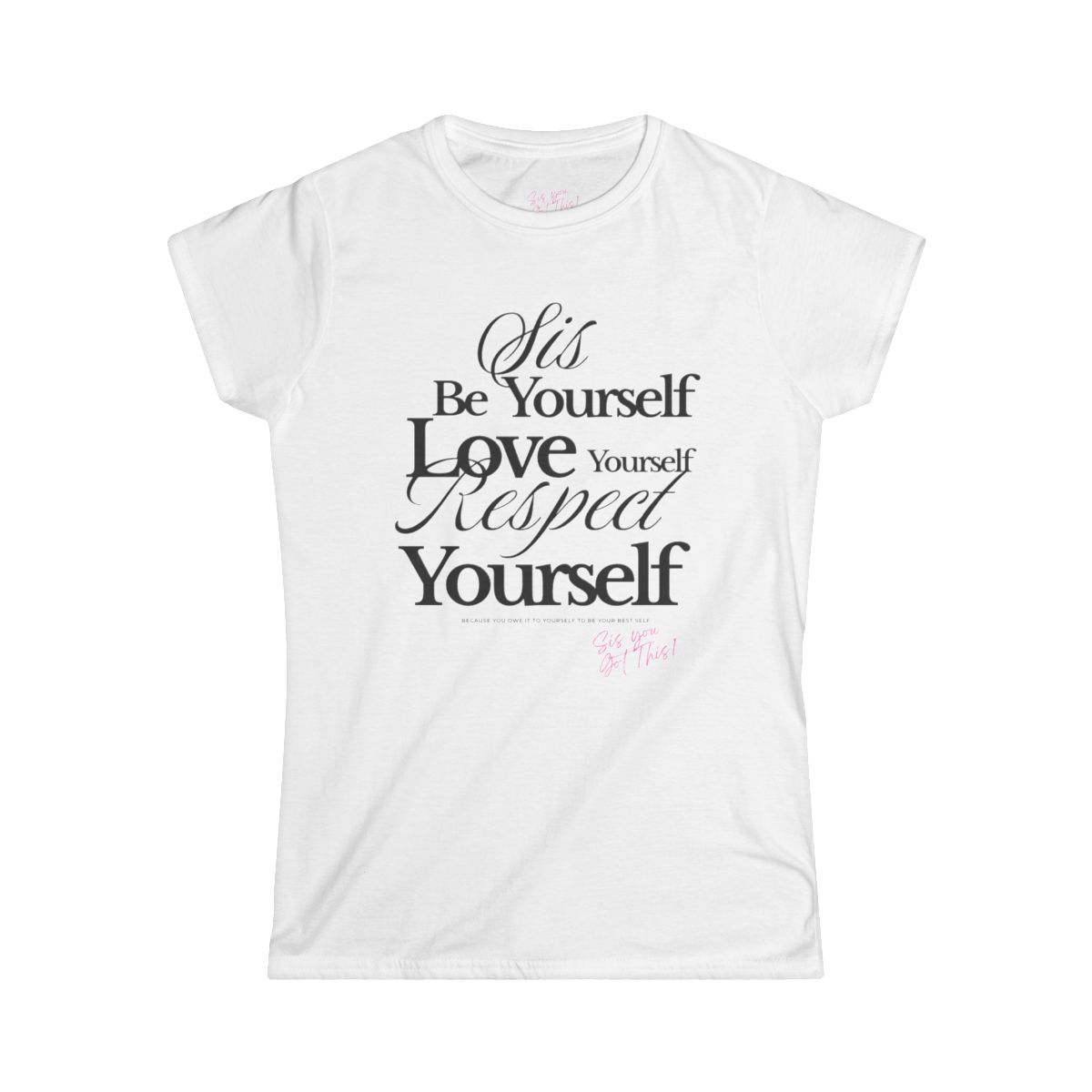 Be yourself love yourself respect yourself t-shirt
