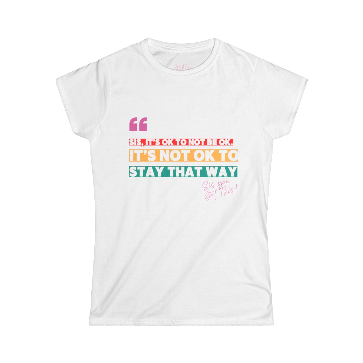 Sis it is ok inspirational t-shirt